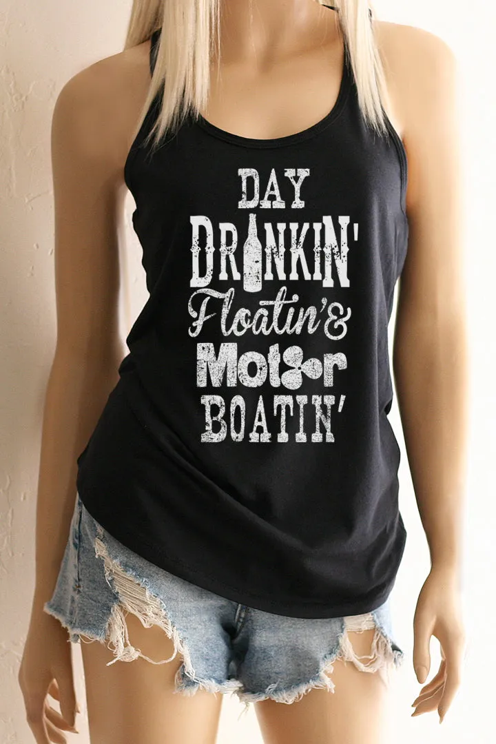 Day Drinkin' Floatin' & Motor Boatin' Racerback Tank Top