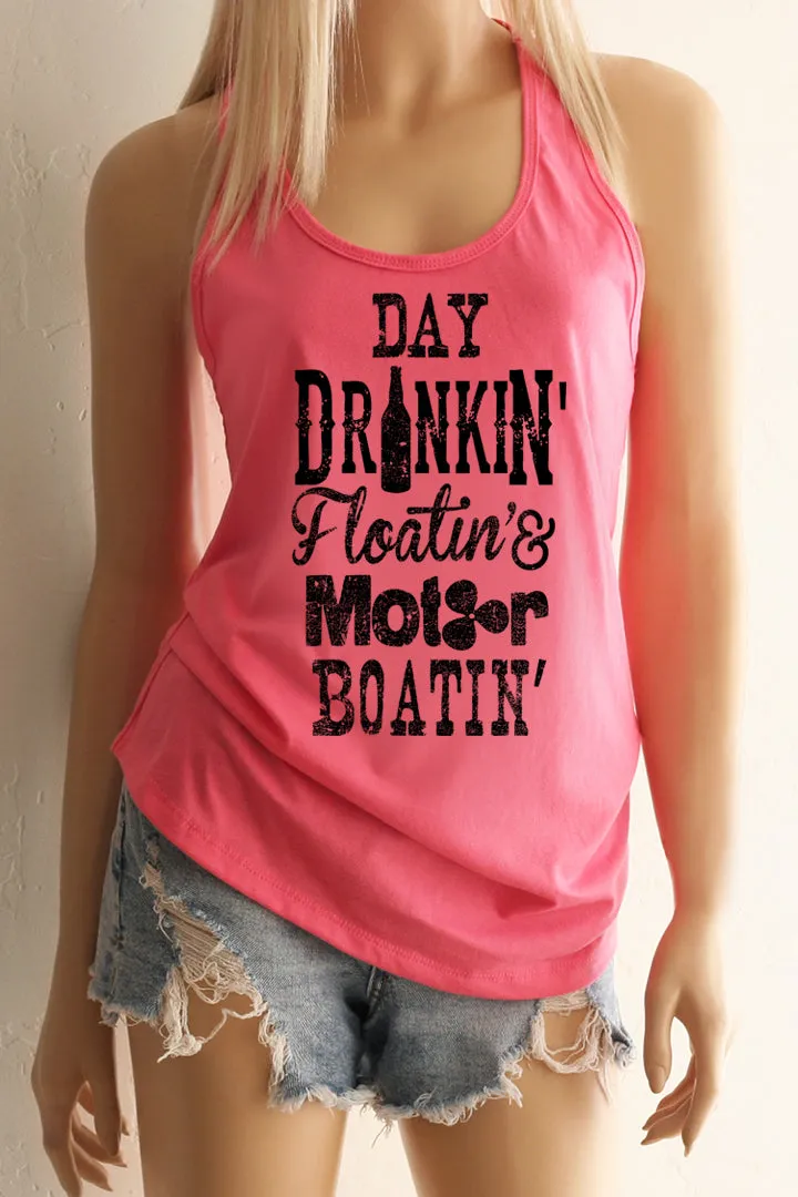 Day Drinkin' Floatin' & Motor Boatin' Racerback Tank Top