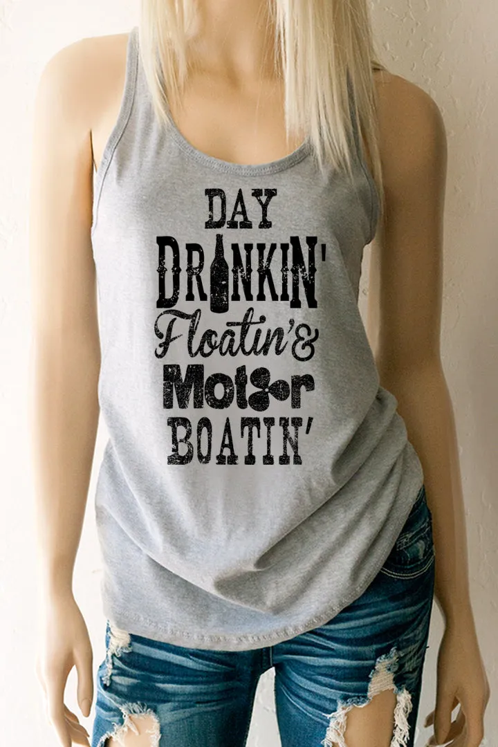 Day Drinkin' Floatin' & Motor Boatin' Racerback Tank Top