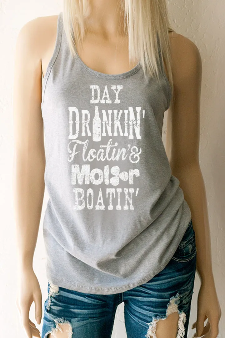 Day Drinkin' Floatin' & Motor Boatin' Racerback Tank Top