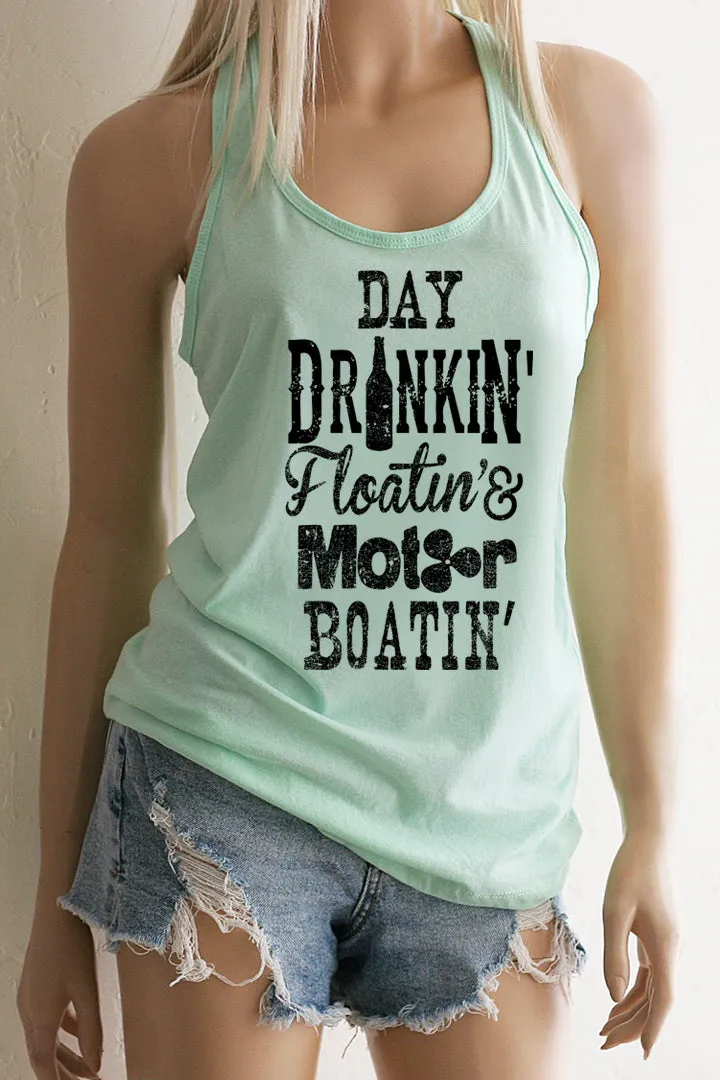 Day Drinkin' Floatin' & Motor Boatin' Racerback Tank Top