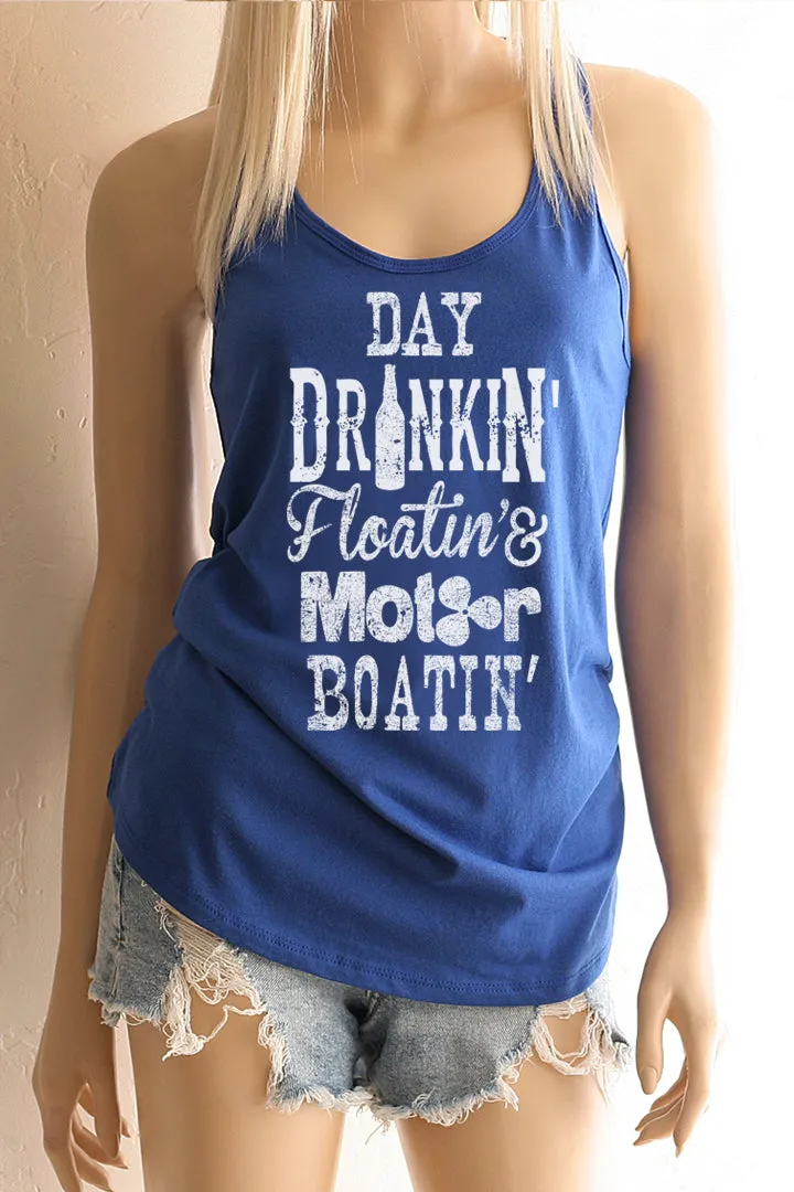 Day Drinkin' Floatin' & Motor Boatin' Racerback Tank Top